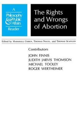 Rights and Wrongs of Abortion A Philosophy and Public Affairs Reader  9780691019796 Front Cover