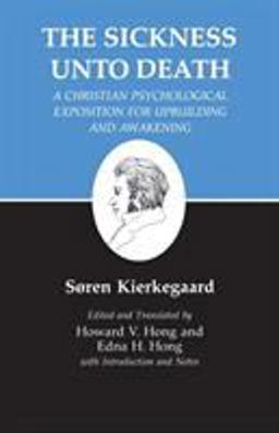Sickness unto Death: a Christian Psychological Exposition for Upbuilding and Awakening  9780691020280 Front Cover