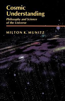 Cosmic Understanding - Philosophy and Science of the Universe  9780691020594 Front Cover