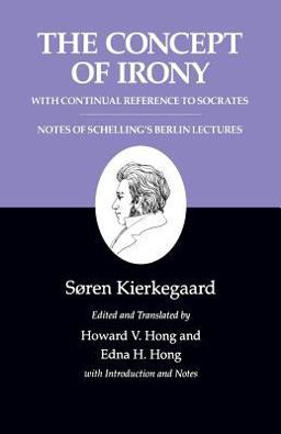 Concept of Irony, with Continual Reference to Socrates/Notes of Schelling's Berlin Lectures  9780691020723 Front Cover