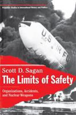 Limits of Safety Organizations, Accidents, and Nuclear Weapons  9780691021010 Front Cover
