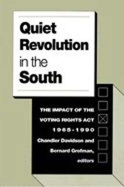 Quiet Revolution in the South The Impact of the Voting Rights Act, 1965-1990  9780691021089 Front Cover