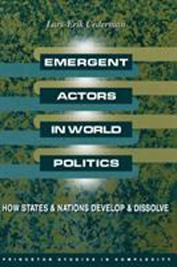 Emergent Actors in World Politics How States and Nations Develop and Dissolve  9780691021485 Front Cover