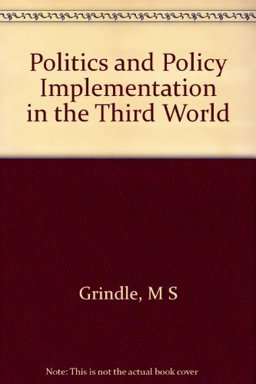 Politics and Policy Implementation in the Third World Politics and Policy Implementation in the Third World