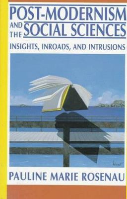 Post-Modernism and the Social Sciences Insights, Inroads, and Intrusions  9780691023472 Front Cover