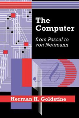 Computer from Pascal to Von Neumann  9780691023670 Front Cover