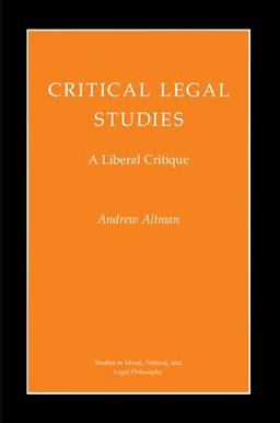 Critical Legal Studies A Liberal Critique  9780691024677 Front Cover