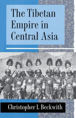 Tibetan Empire in Central Asia A History of the Struggle for Great Power among Tibetans, Turks, Arabs, and Chinese During the Early Middle Ages  9780691024691 Front Cover