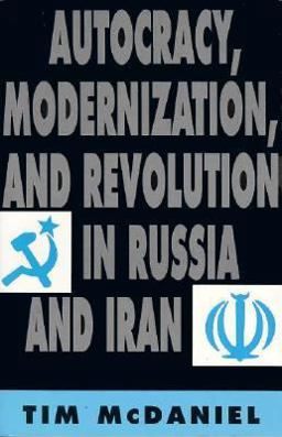 Autocracy, Modernization, and Revolution in Russia and Iran Autocracy, Modernization, and Revolution in Russia and Iran