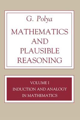 Mathematics and Plausible Reasoning, Volume 1 Induction and Analogy in Mathematics  9780691025094 Front Cover