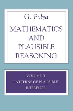 Mathematics and Plausible Reasoning, Volume 2 Logic, Symbolic and Mathematical 2nd 9780691025100 Front Cover