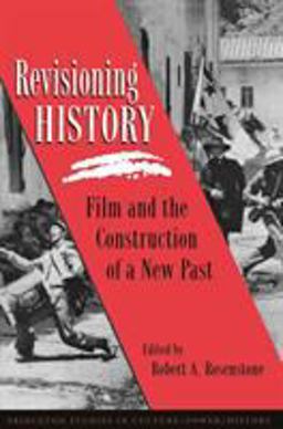 Revisioning History Film and the Construction of a New Past  9780691025346 Front Cover