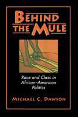 Behind the Mule - Race and Class in African - American Politics  9780691025438 Front Cover