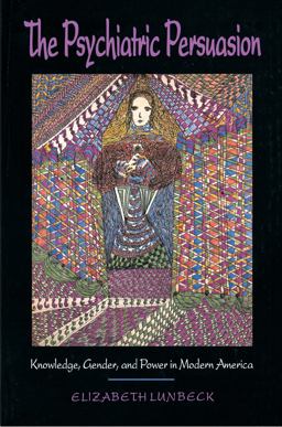 Psychiatric Persuasion Knowledge, Gender, and Power in Modern America  9780691025841 Front Cover