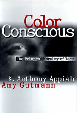 Color Conscious The Political Morality of Race  9780691026619 Front Cover