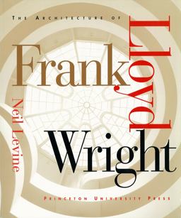 Architecture of Frank Lloyd Wright  9780691027456 Front Cover