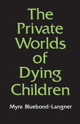 Private Worlds of Dying Children  9780691028200 Front Cover