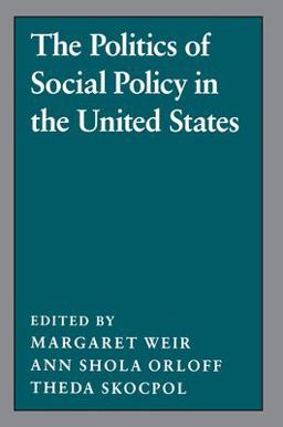 Politics of Social Policy in the United States  9780691028415 Front Cover