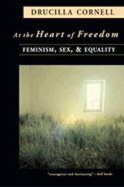 At the Heart of Freedom Feminism, Sex, and Equality  9780691028965 Front Cover