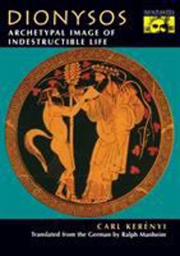 Dionysos Archetypal Image of Indestructible Life  9780691029153 Front Cover
