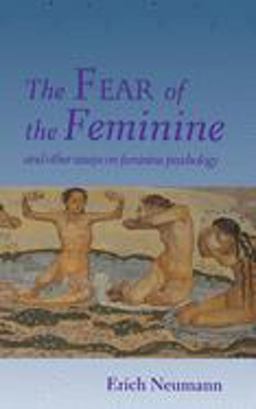 Fear of the Feminine And Other Essays on Feminine Psychology  9780691034737 Front Cover