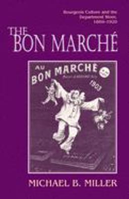 Bon Marchï¿½ Bourgeois Culture and the Department Store, 1869-1920  9780691034942 Front Cover