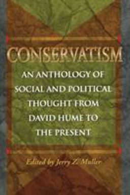 Conservatism An Anthology of Social and Political Thought from David Hume to the Present  9780691037110 Front Cover