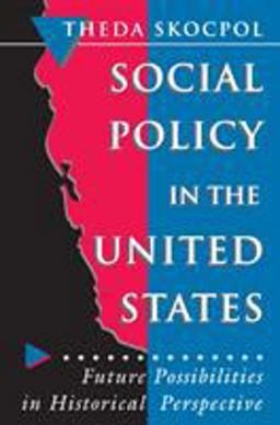 Social Policy in the United States Future Possibilities in Historical Perspective  9780691037851 Front Cover