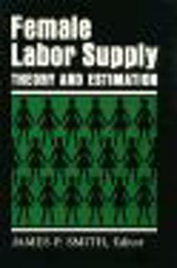 Female Labor Supply Female Labor Supply