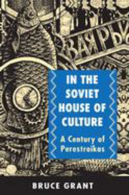 In the Soviet House of Culture A Century of Perestroikas  9780691044323 Front Cover