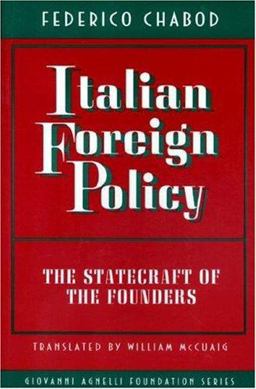 Italian Foreign Policy The Statecraft of the Founders, 1870-1896  9780691044507 Front Cover