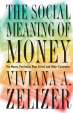 Social Meaning of Money Pin Money, Paychecks, Poor Relief, and Other Currencies - (Original Edition)  9780691048215 Front Cover