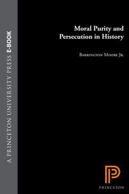 Moral Purity and Persecution in History  9780691049205 Front Cover