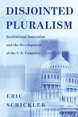 Disjointed Pluralism Institutional Innovation and the Development of the U. S. Congress  9780691049267 Front Cover