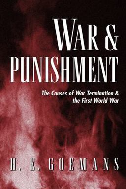 War and Punishment The Causes of War Termination and the First World War  9780691049441 Front Cover