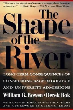 Shape of the River Long-Term Consequences of Considering Race in College and University Admissions  9780691050195 Front Cover