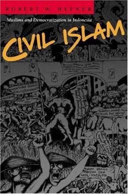 Civil Islam Muslims and Democratization in Indonesia  9780691050478 Front Cover