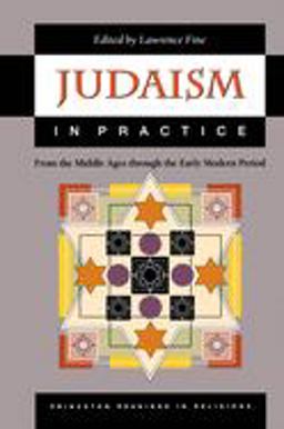 Judaism in Practice From the Middle Ages Through the Early Modern Period  9780691057873 Front Cover