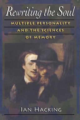 Rewriting the Soul Multiple Personality and the Sciences of Memory  9780691059082 Front Cover