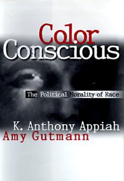 Color Conscious The Political Morality of Race  9780691059099 Front Cover