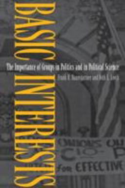 Basic Interests The Importance of Groups in Politics and in Political Science  9780691059150 Front Cover
