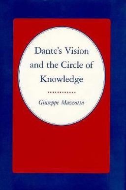 Dante's Vision and the Circle of Knowledge  9780691069661 Front Cover