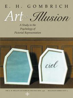 Art and Illusion A Study in the Psychology of Pictorial Representation - Millennium Edition  9780691070001 Front Cover