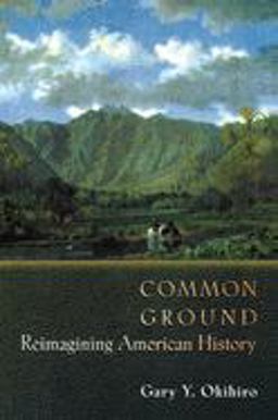Common Ground -Reimagining American History  9780691070070 Front Cover