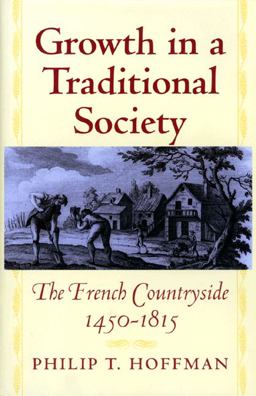 Growth in a Traditional Society The French Countryside, 1450-1815  9780691070087 Front Cover