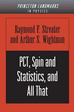 PCT, Spin and Statistics, and All That  9780691070629 Front Cover
