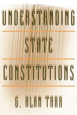 Understanding State Constitutions  9780691070667 Front Cover