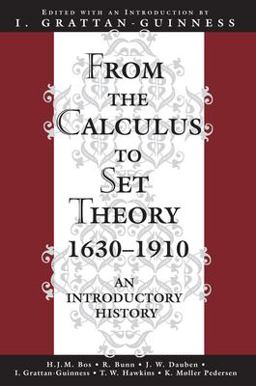 From the Calculus to Set Theory 1630-1910 An Introductory History  9780691070827 Front Cover