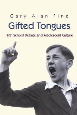 Gifted Tongues High School Debate and Adolescent Culture  9780691074504 Front Cover