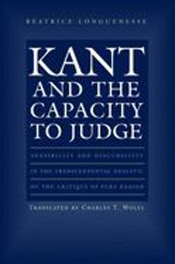 Kant and the Capacity to Judge Sensibility and Discursivity in the Transcendental Analytic of the Critique of Pure Reason  9780691074511 Front Cover